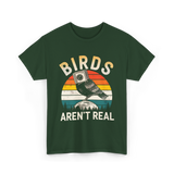 Birds Aren't Real Bird T-Shirt - Forest Green