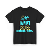 Birthday Crew Cruise Travel T-Shirt - Black