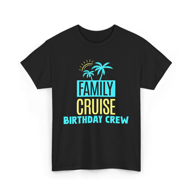 Birthday Crew Cruise Travel T-Shirt - Black