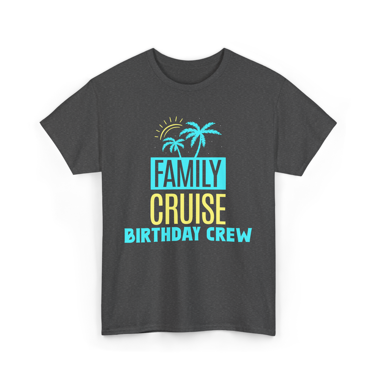 Birthday Crew Cruise Travel T-Shirt - Dark Heather