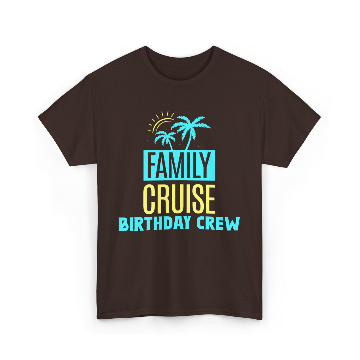 Birthday Crew Cruise Travel T-Shirt - Dark Chocolate