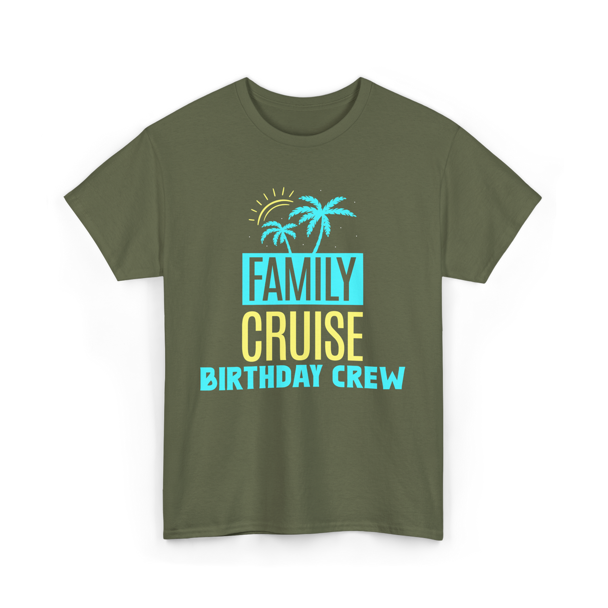 Birthday Crew Cruise Travel T-Shirt - Military Green