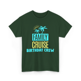 Birthday Crew Cruise Travel T-Shirt - Forest Green