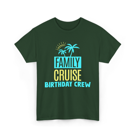 Birthday Crew Cruise Travel T-Shirt - Forest Green