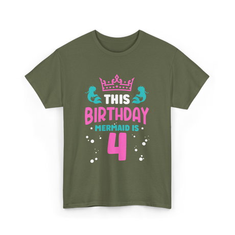 Birthday Mermaid Is 4 Mermaid T-Shirt - Military Green