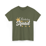 Birthday Squad Birthday Celebration T-Shirt - Military Green