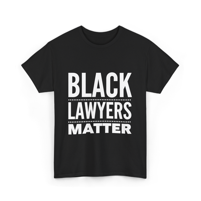 Black Lawyers Matter Lawyers T-Shirt - Black