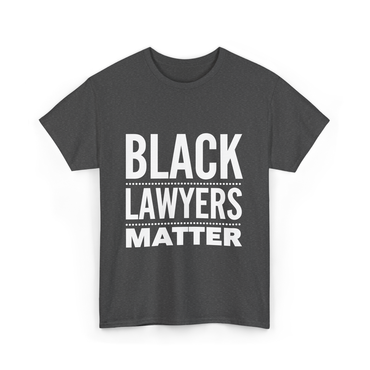 Black Lawyers Matter Lawyers T-Shirt - Dark Heather