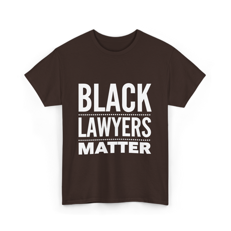 Black Lawyers Matter Lawyers T-Shirt - Dark Chocolate