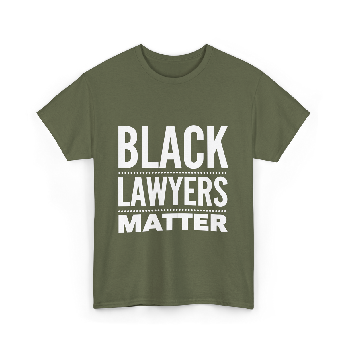 Black Lawyers Matter Lawyers T-Shirt - Military Green