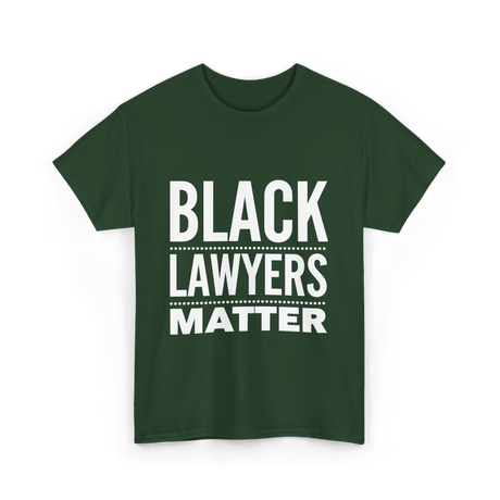 Black Lawyers Matter Lawyers T-Shirt - Forest Green