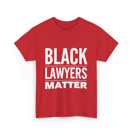 Black Lawyers Matter Lawyers T-Shirt - Red