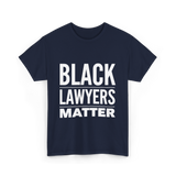 Black Lawyers Matter Lawyers T-Shirt - Navy