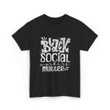 Black Social Workers Matter Social Work T-Shirt - Black