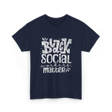 Black Social Workers Matter Social Work T-Shirt - Navy