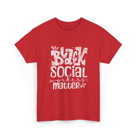 Black Social Workers Matter Social Work T-Shirt - Red