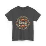 Blessed Thankful Family Grateful T-Shirt - Dark Heather