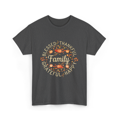 Blessed Thankful Family Grateful T-Shirt - Dark Heather