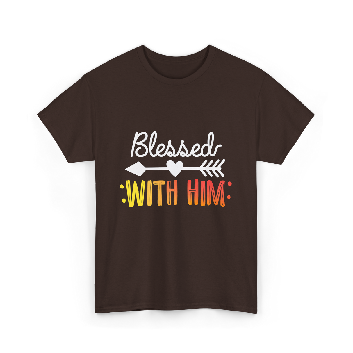 Blessed With Him Couples Love T-Shirt - Dark Chocolate