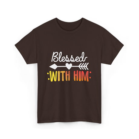 Blessed With Him Couples Love T-Shirt - Dark Chocolate