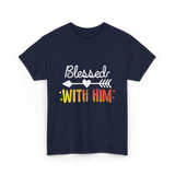 Blessed With Him Couples Love T-Shirt - Navy