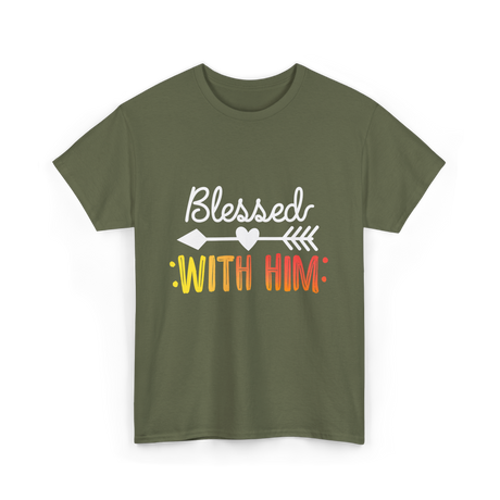 Blessed With Him Couples Love T-Shirt - Military Green