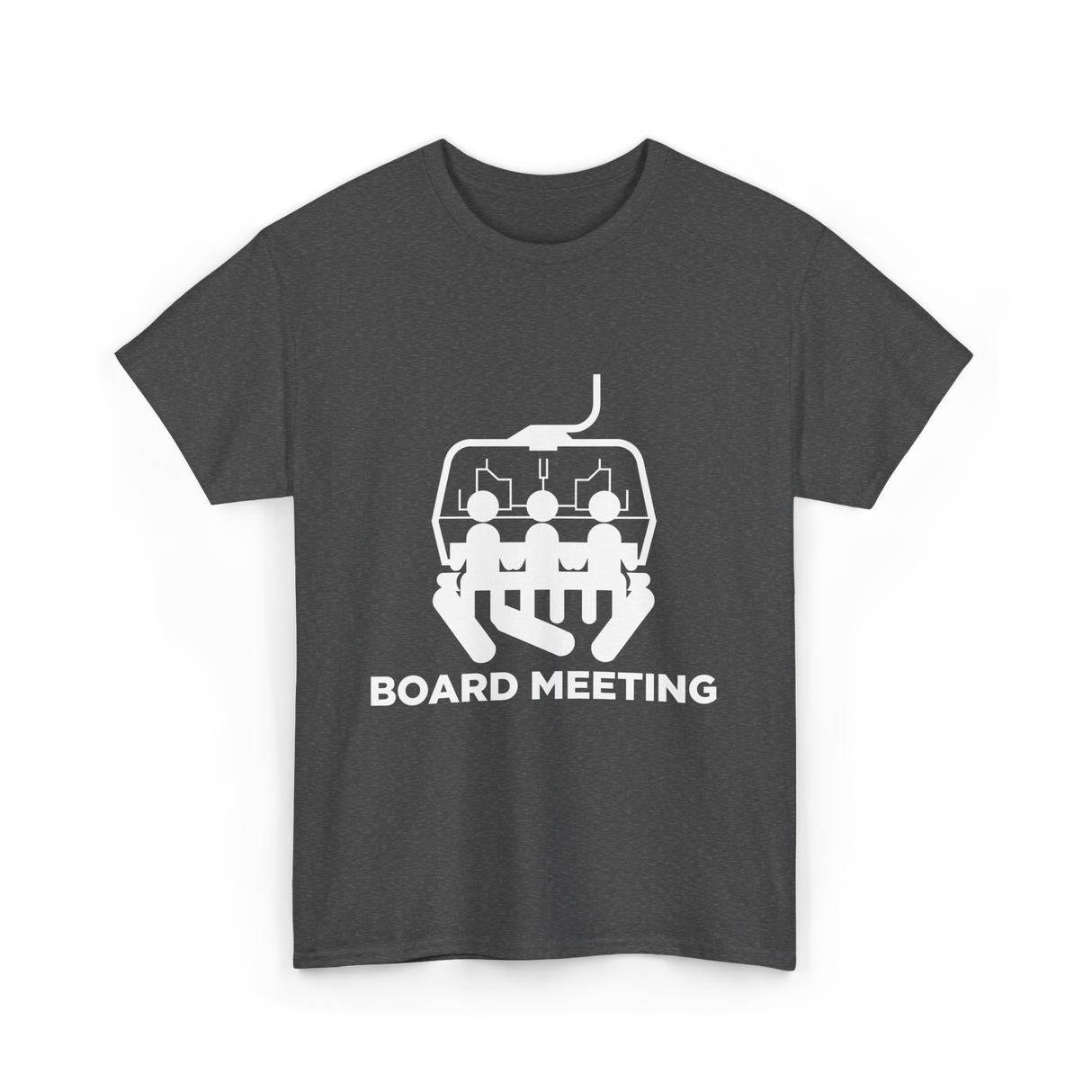 Board Meeting Snowboarding Skiing T-Shirt - Dark Heather