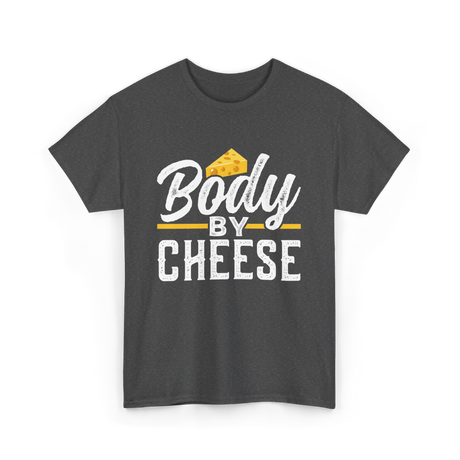 Body By Cheese Cheese Lover T-Shirt - Dark Heather