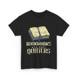 Bookmarks Are For Quitters Reading T-Shirt - Black