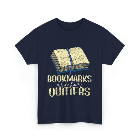 Bookmarks Are For Quitters Reading T-Shirt - Navy