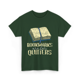 Bookmarks Are For Quitters Reading T-Shirt - Forest Green