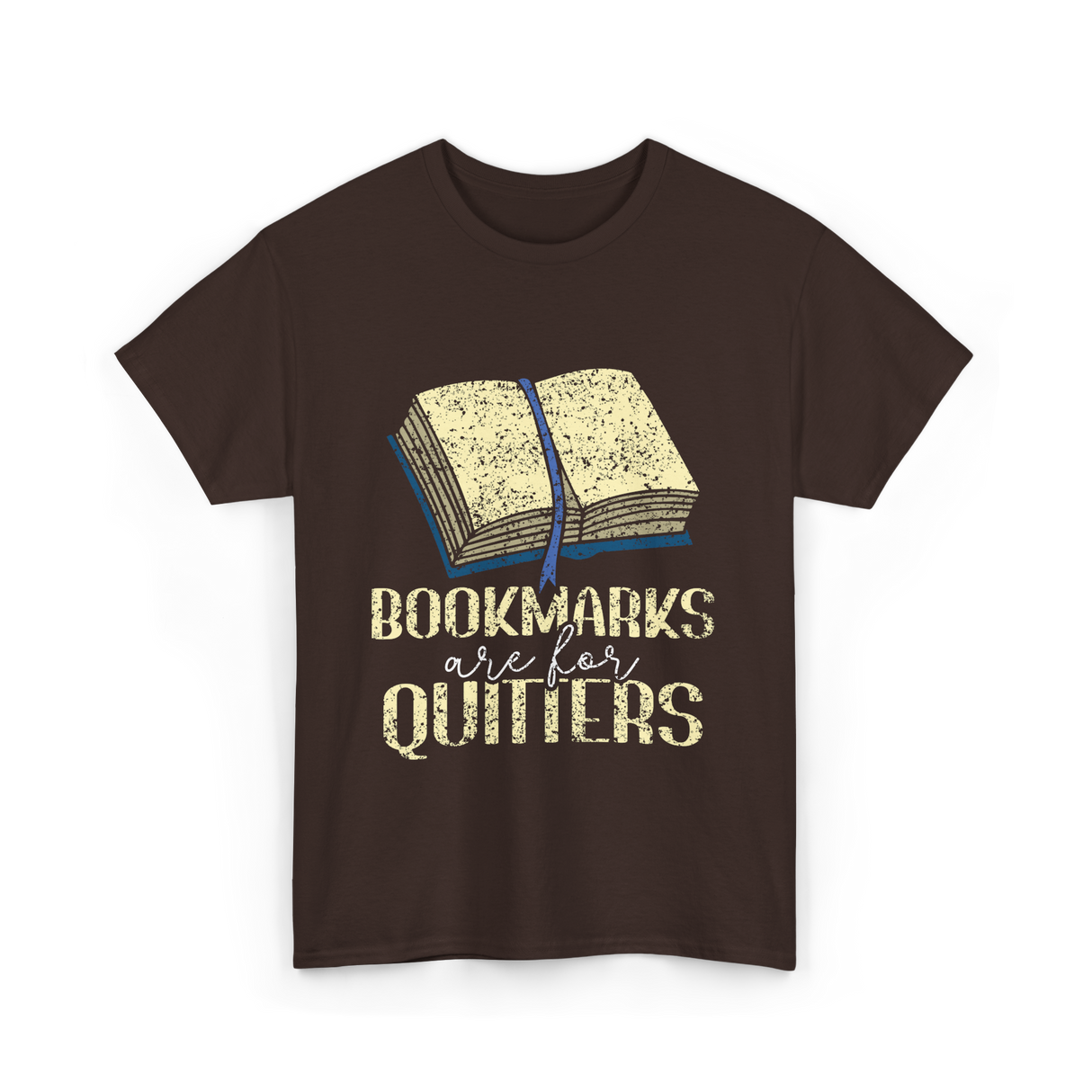 Bookmarks Are For Quitters Reading T-Shirt - Dark Chocolate