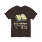 Bookmarks Are For Quitters Reading T-Shirt - Dark Chocolate