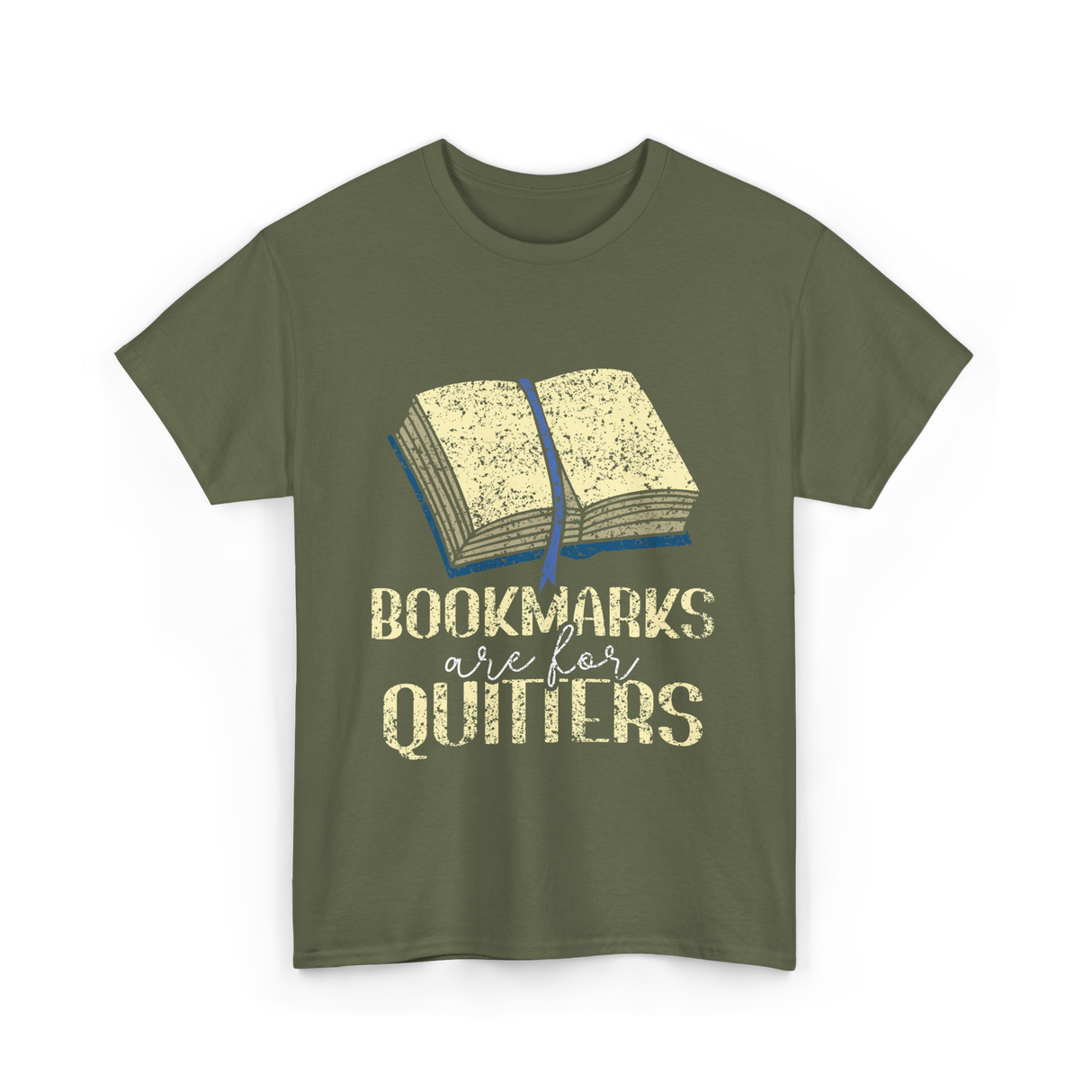 Bookmarks Are For Quitters Reading T-Shirt - Military Green