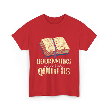 Bookmarks Are For Quitters Reading T-Shirt - Red