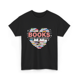 Books Are My Love Language Reading T-Shirt - Black