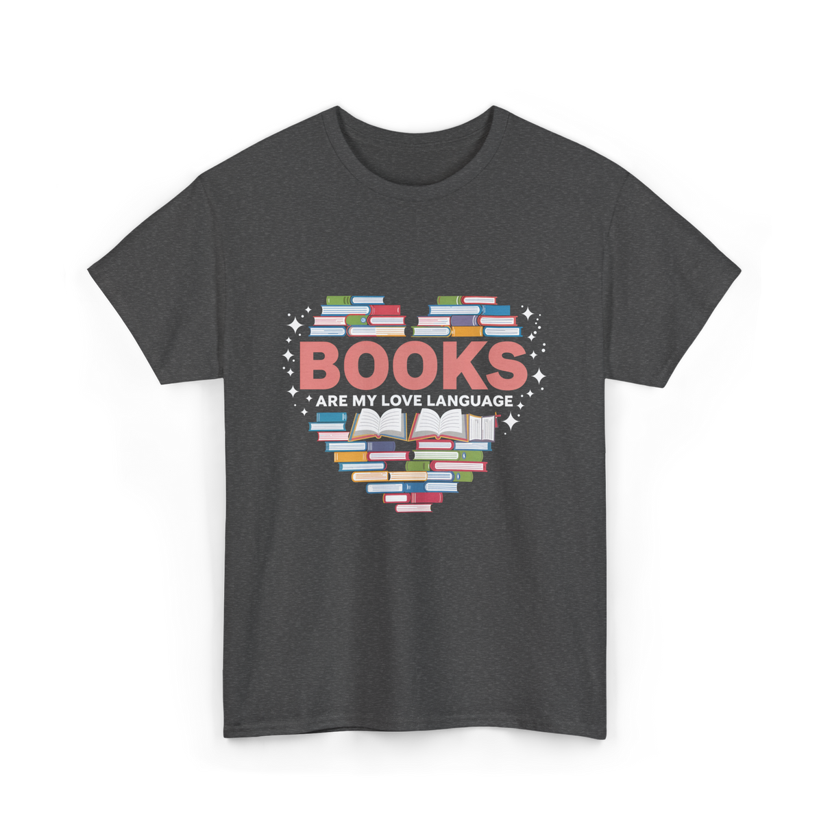 Books Are My Love Language Reading T-Shirt - Dark Heather