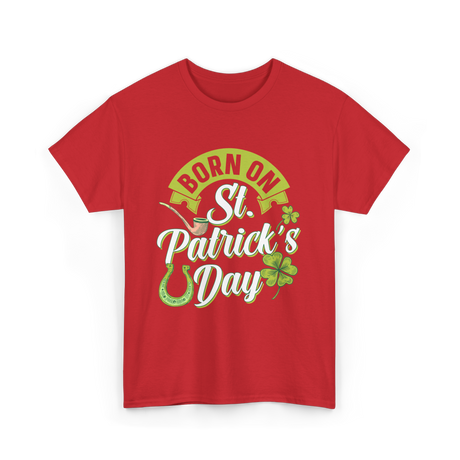 Born On St Patrick's Day Irish T-Shirt - Red