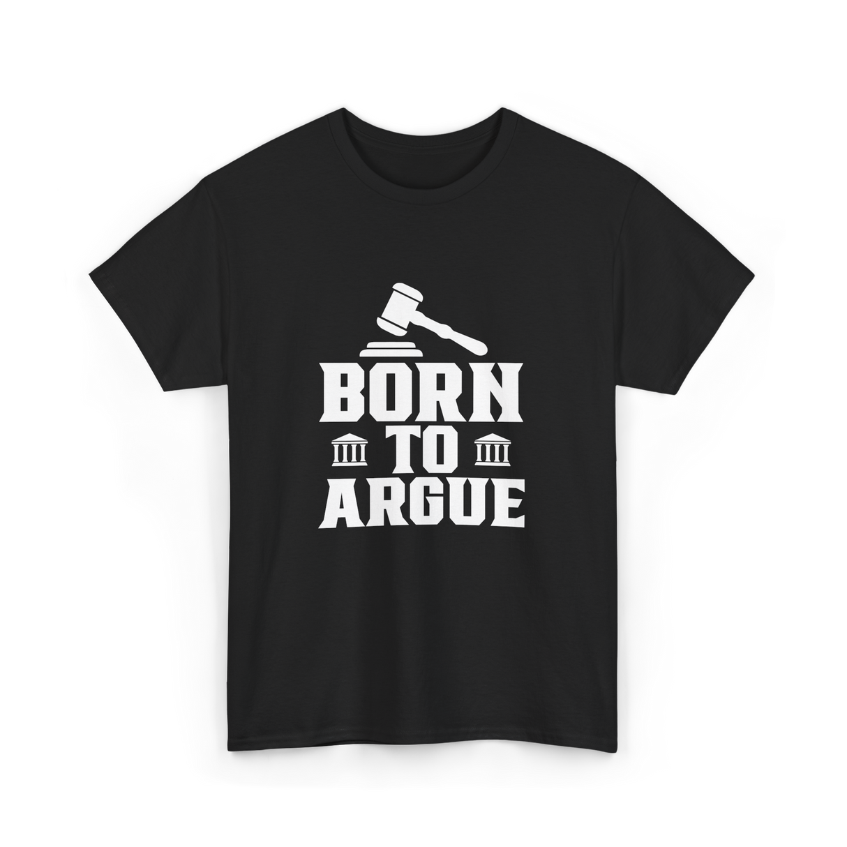 Born To Argue Law Advocate T-Shirt - Black