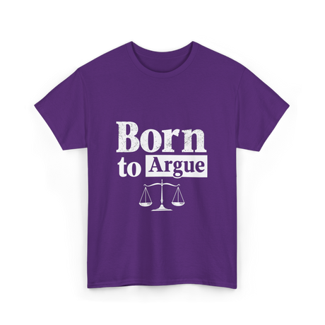 Born to Argue Lawyer Advocate T-Shirt - Purple