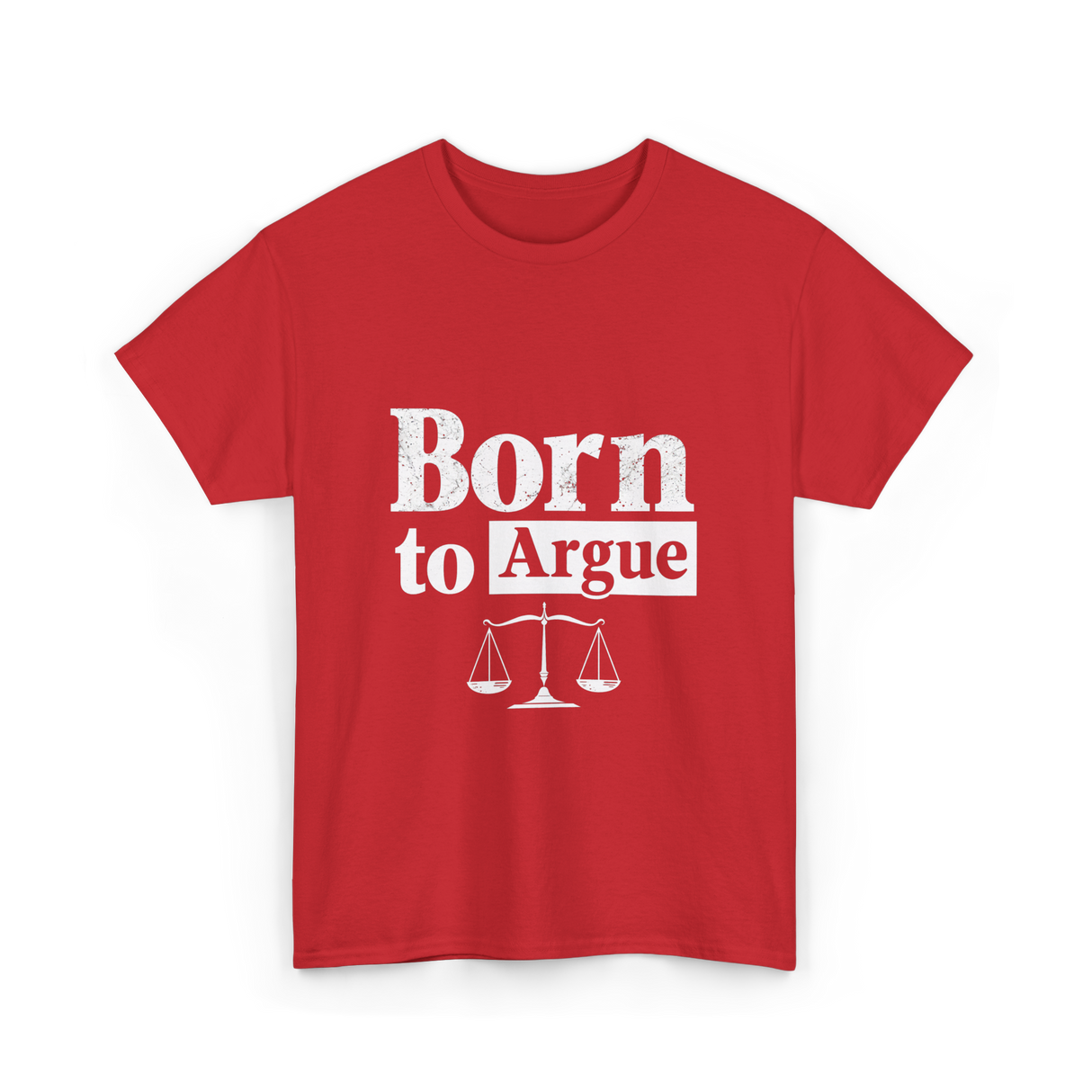 Born to Argue Lawyer Advocate T-Shirt - Red