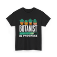 Botanist In Progress Botanics T-Shirt - Black