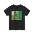 Botanist Plants Botany Gardening T-Shirt - Black