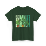 Botanist Plants Botany Gardening T-Shirt - Forest Green