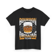 Bourbon Drinking Team Bourbon Drinkers T-Shirt - Black