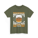 Bourbon Drinking Team Bourbon Drinkers T-Shirt - Military Green