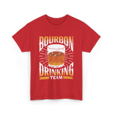 Bourbon Drinking Team Bourbon Drinkers T-Shirt - Red