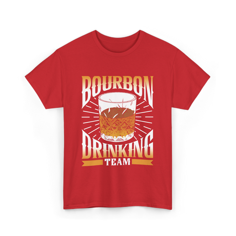 Bourbon Drinking Team Bourbon Drinkers T-Shirt - Red