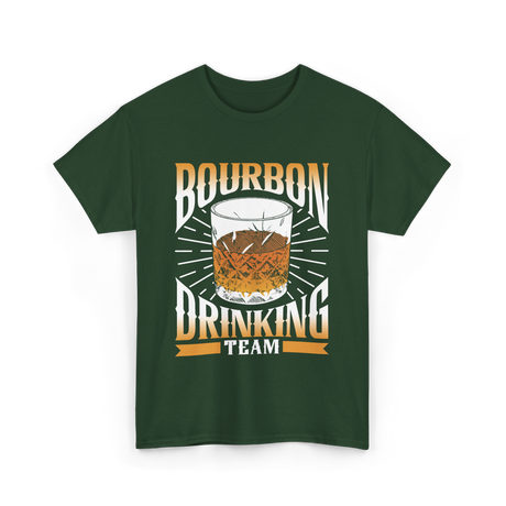 Bourbon Drinking Team Bourbon Drinkers T-Shirt - Forest Green