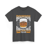 Bourbon Drinking Team Bourbon Drinkers T-Shirt - Dark Heather